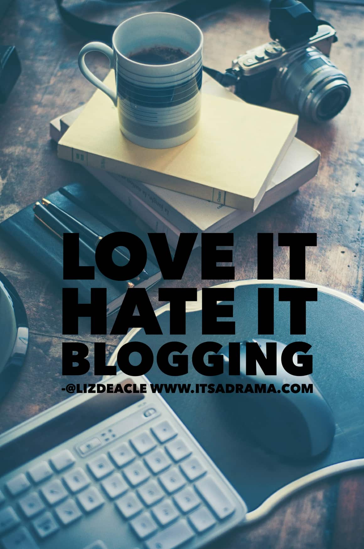 A post about the love hate relationship with blogging