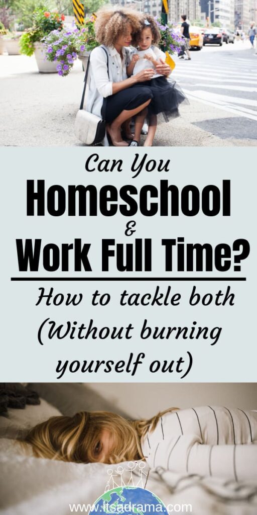 Can You Homeschool And Work Full Time: Tips for Success