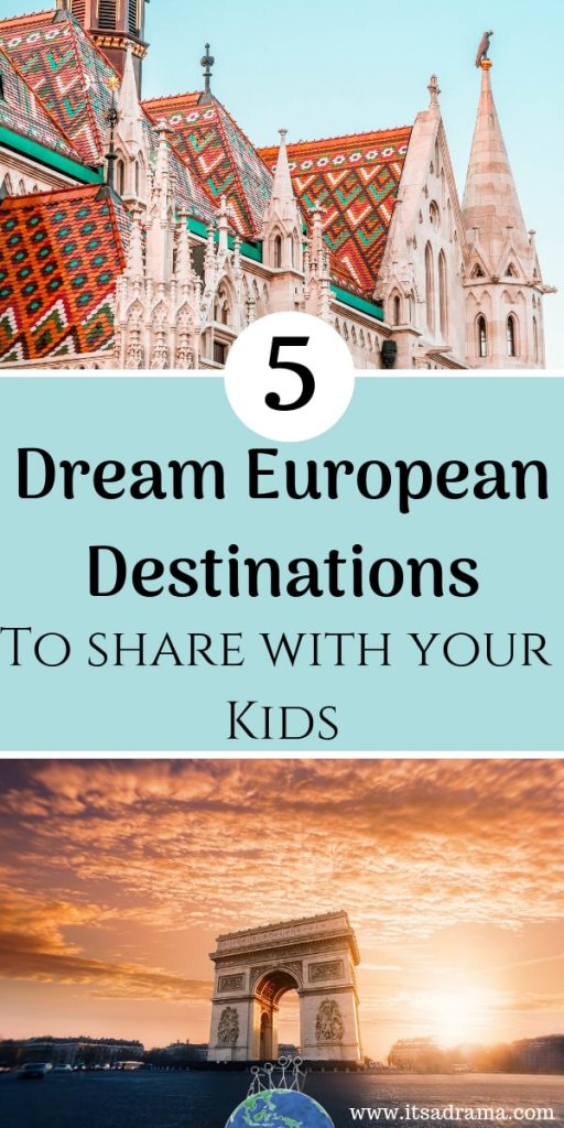 Dream travel destinations in Europe that both kids and parents will love