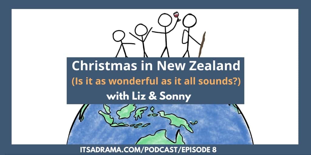 A New Zealand Christmas. Weird or Wonderful? PODCAST # 009