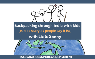 India. Is it as scary as everyone says it is? PODCAST # 010